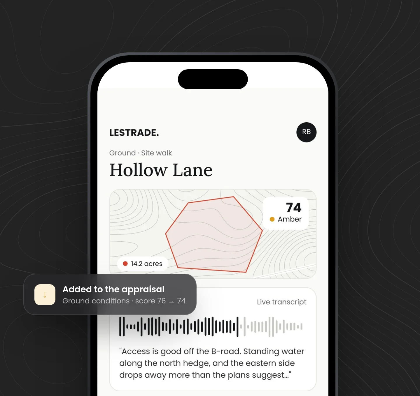 Ground app on a phone recording a voice note on a site visit at Hollow Lane, added to the appraisal with the score moving from 76 to 74